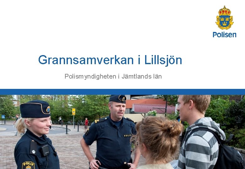 Grannsamverkan i Lillsjön Polismyndigheten i Jämtlands län 