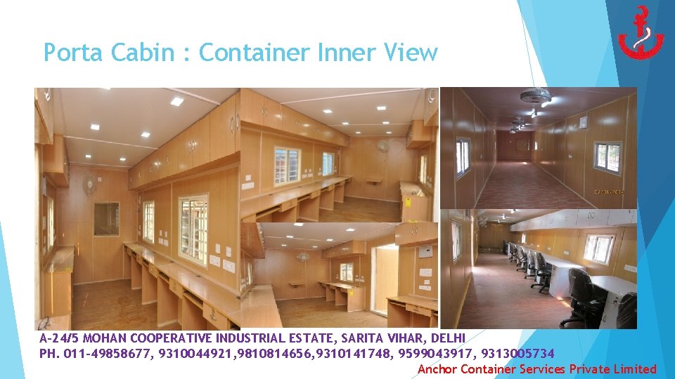 Porta Cabin : Container Inner View A-24/5 MOHAN COOPERATIVE INDUSTRIAL ESTATE, SARITA VIHAR, DELHI