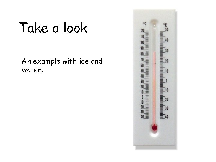 Take a look An example with ice and water. 