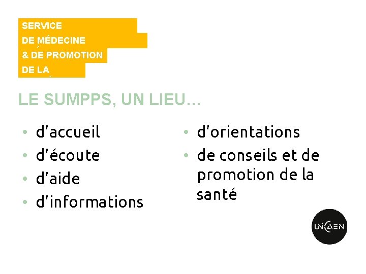 SERVICE UNIVERSITAIRE DE MÉDECINE PRÉVENTIVE & DE PROMOTION DE LA SANTÉ LE SUMPPS, UN