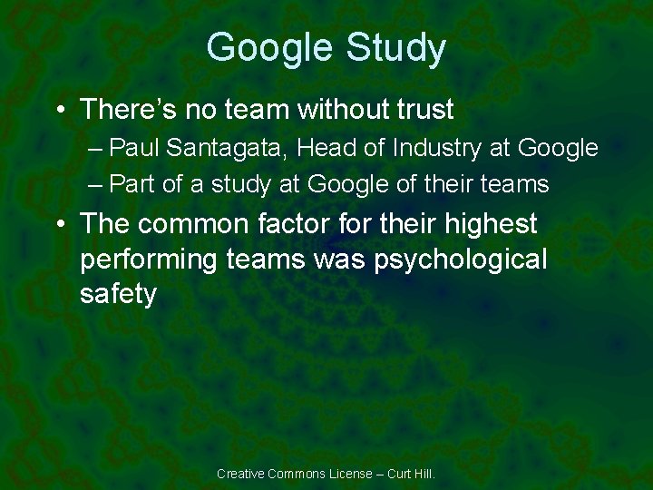 Google Study • There’s no team without trust – Paul Santagata, Head of Industry