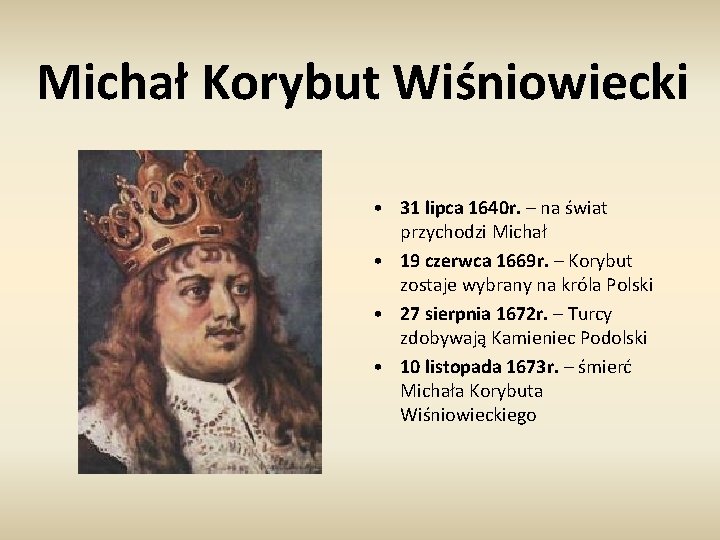 Michał Korybut Wiśniowiecki • 31 lipca 1640 r. – na świat przychodzi Michał •