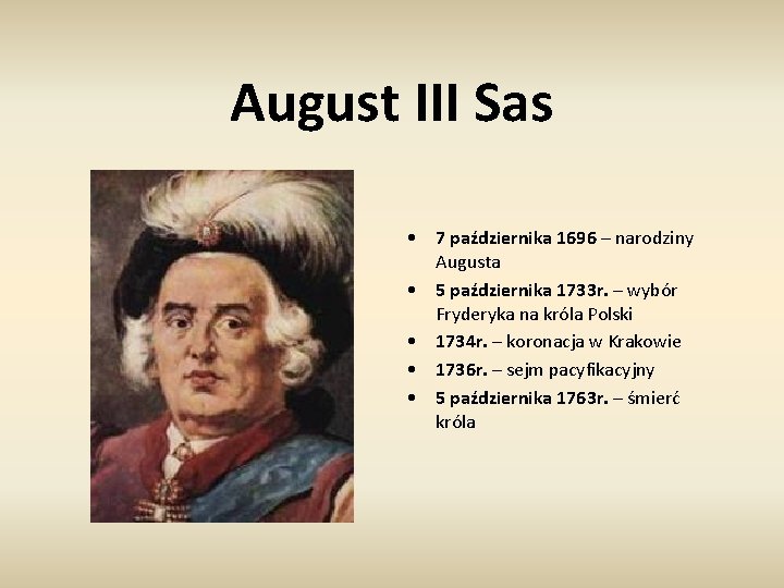 August III Sas • 7 października 1696 – narodziny Augusta • 5 października 1733
