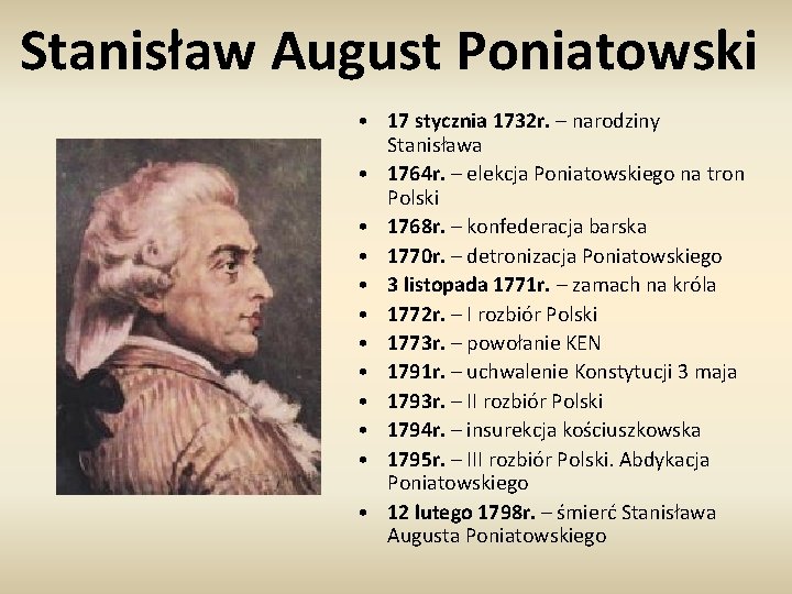 Stanisław August Poniatowski • 17 stycznia 1732 r. – narodziny Stanisława • 1764 r.