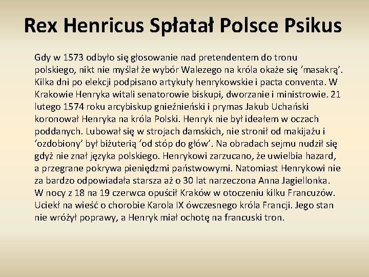 Rex Henricus Spłatał Polsce Psikus Gdy w 1573 odbyło się głosowanie nad pretendentem do