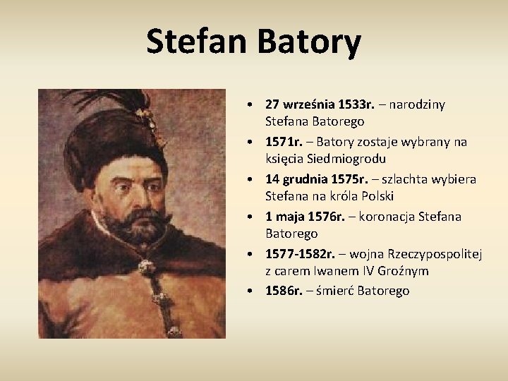 Stefan Batory • 27 września 1533 r. – narodziny Stefana Batorego • 1571 r.
