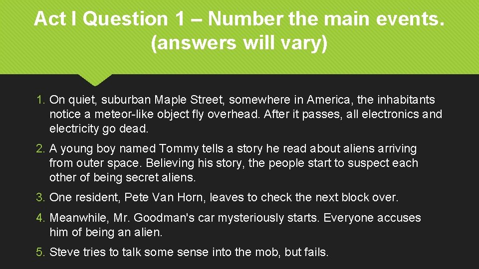 Act I Question 1 – Number the main events. (answers will vary) 1. On