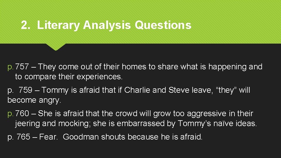 2. Literary Analysis Questions p. 757 – They come out of their homes to