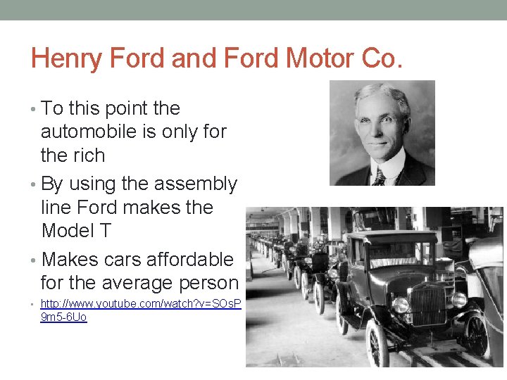 Henry Ford and Ford Motor Co. • To this point the automobile is only