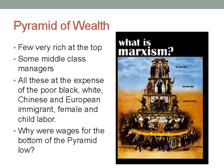 Pyramid of Wealth • Few very rich at the top • Some middle class
