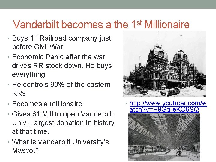 Vanderbilt becomes a the 1 st Millionaire • Buys 1 st Railroad company just