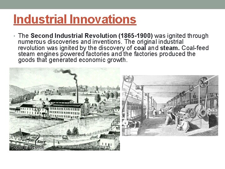 Industrial Innovations • The Second Industrial Revolution (1865 -1900) was ignited through numerous discoveries
