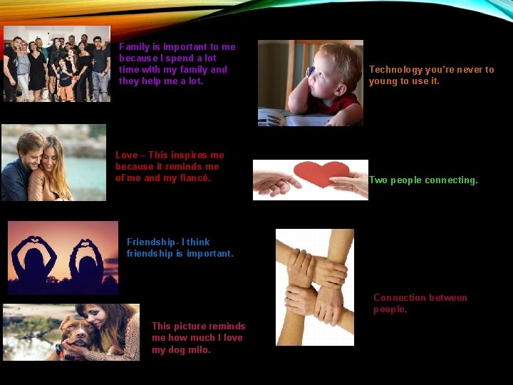 Family is important to me because I spend a lot time with my family