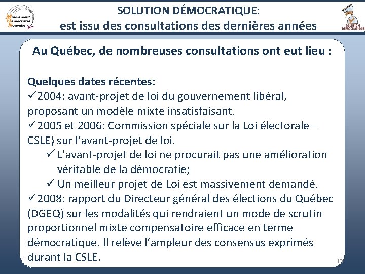 SOLUTION DÉMOCRATIQUE: est issu des consultations dernières années Au Québec, de nombreuses consultations ont