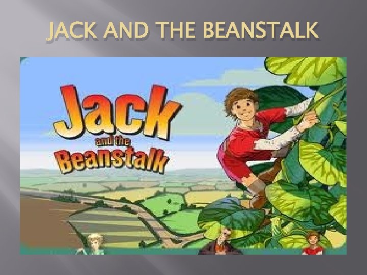 JACK AND THE BEANSTALK 