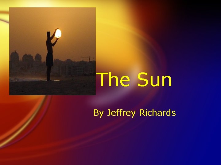The Sun By Jeffrey Richards 