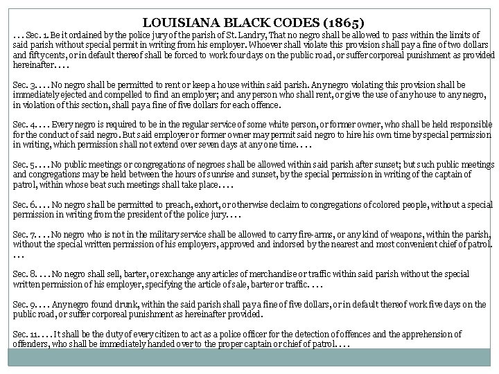 LOUISIANA BLACK CODES (1865). . . Sec. 1. Be it ordained by the police