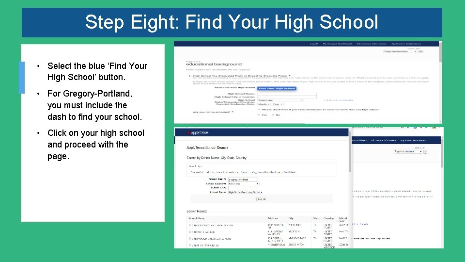 Step Eight: Find Your High School • Select the blue ‘Find Your High School’