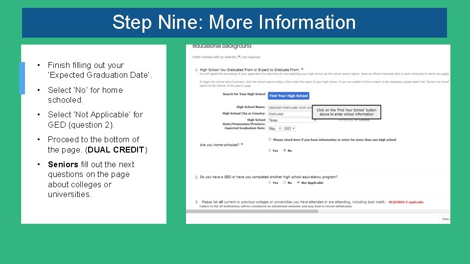 Step Nine: More Information • Finish filling out your ‘Expected Graduation Date’. • Select