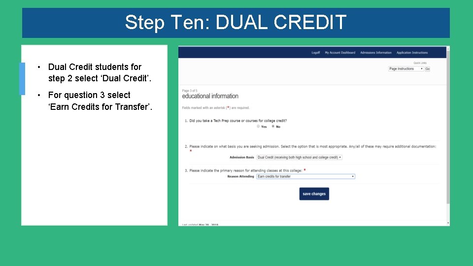 Step Ten: DUAL CREDIT • Dual Credit students for step 2 select ‘Dual Credit’.