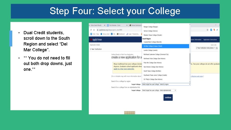 Step Four: Select your College • Dual Credit students, scroll down to the South