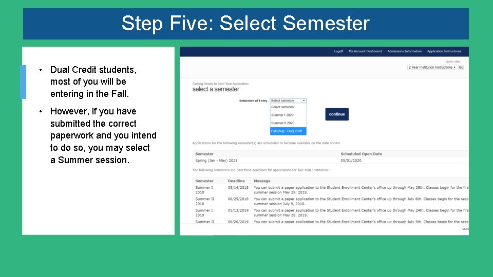 Step Five: Select Semester • Dual Credit students, most of you will be entering