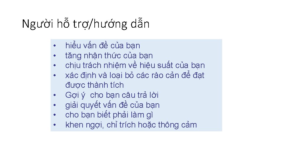 Người hỗ trợ/hướng dẫn • • hiểu vấn đề của bạn tăng nhận thức