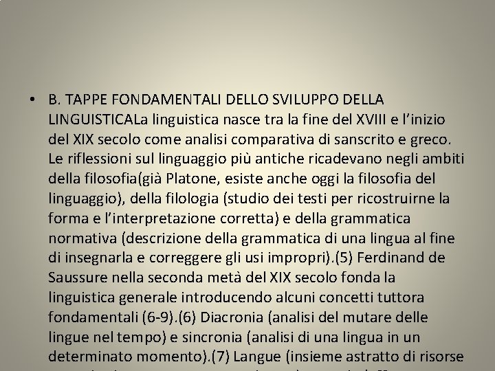  • B. TAPPE FONDAMENTALI DELLO SVILUPPO DELLA LINGUISTICALa linguistica nasce tra la fine