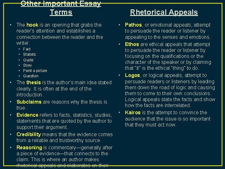 Other Important Essay Terms • The hook is an opening that grabs the reader’s