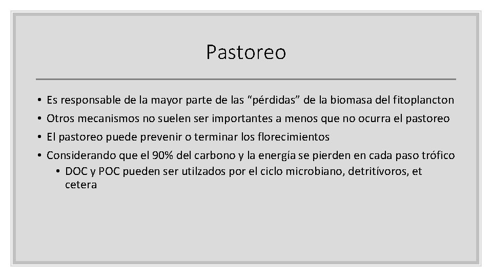 Pastoreo • • Es responsable de la mayor parte de las “pérdidas” de la