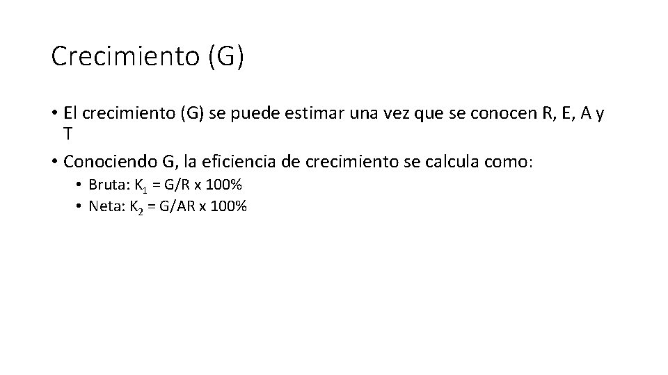 Crecimiento (G) • El crecimiento (G) se puede estimar una vez que se conocen