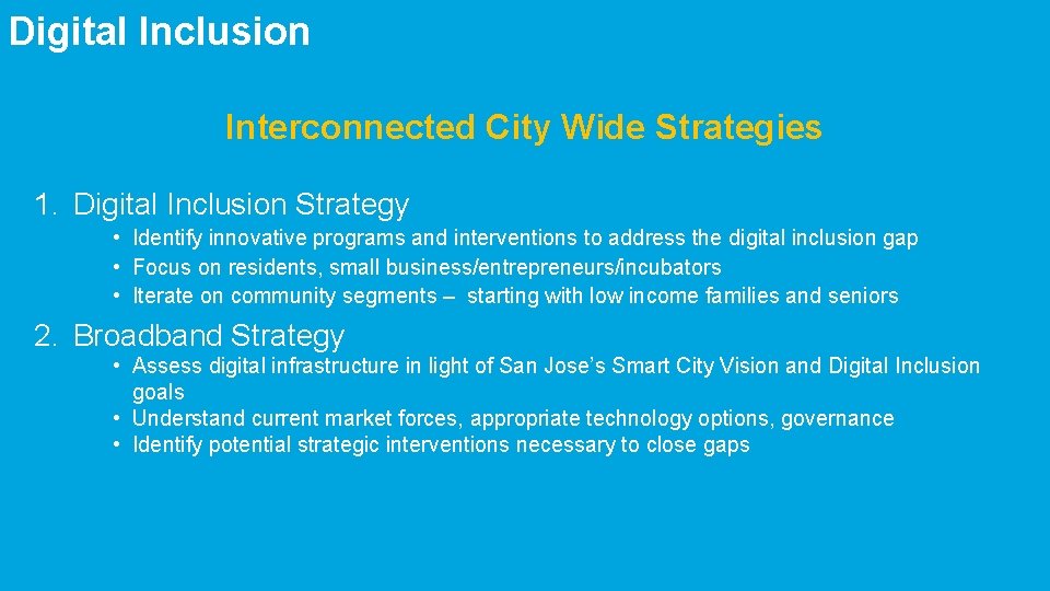 Digital Inclusion Interconnected City Wide Strategies 1. Digital Inclusion Strategy • Identify innovative programs