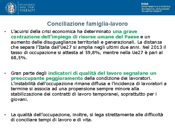 Di. SIA DIPARTIMENTO DI STATISTICA, INFORMATICA, APPLICAZIONI "GIUSEPPE PARENTI" Conciliazione famiglia-lavoro • L’acuirsi della