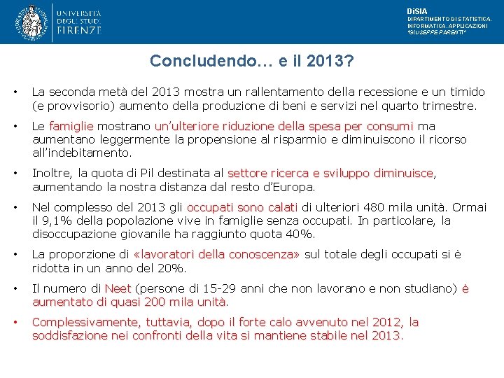 Di. SIA DIPARTIMENTO DI STATISTICA, INFORMATICA, APPLICAZIONI "GIUSEPPE PARENTI" Concludendo… e il 2013? •