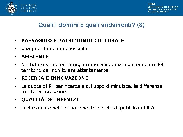 Di. SIA DIPARTIMENTO DI STATISTICA, INFORMATICA, APPLICAZIONI "GIUSEPPE PARENTI" Quali i domini e quali