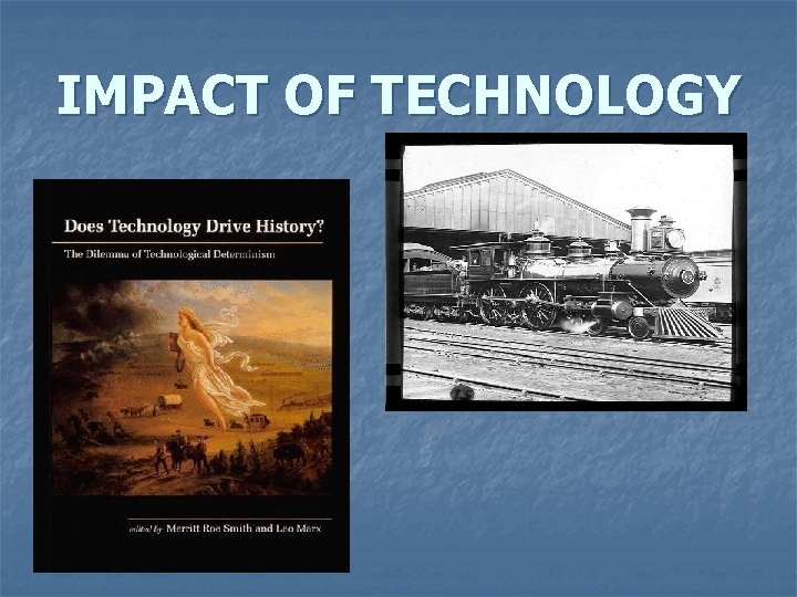 IMPACT OF TECHNOLOGY 