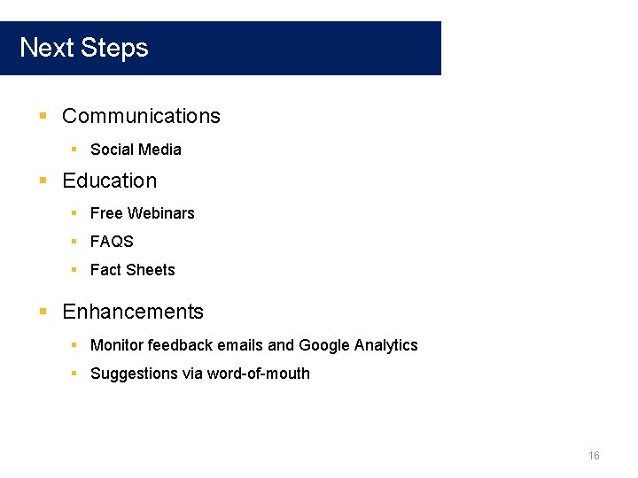 Next Steps § Communications § Social Media § Education § Free Webinars § FAQS