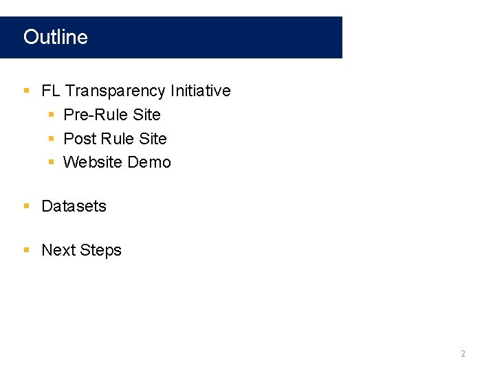 Outline § FL Transparency Initiative § Pre-Rule Site § Post Rule Site § Website