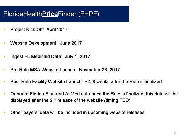 Florida. Health. Price. Finder (FHPF) § Project Kick Off: April 2017 § Website Development: