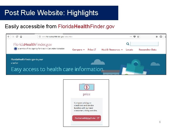Post Rule Website: Highlights Easily accessible from Florida. Health. Finder. gov 6 