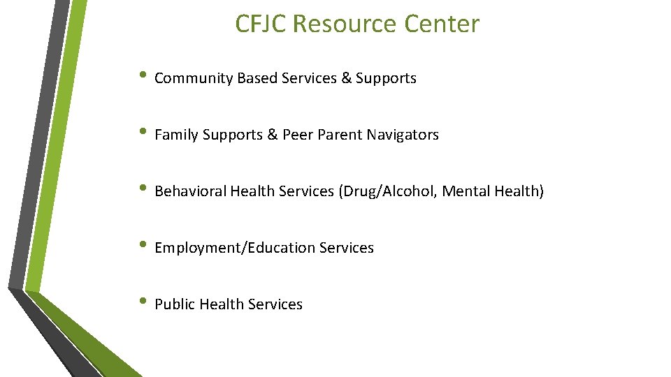 CFJC Resource Center • Community Based Services & Supports • Family Supports & Peer