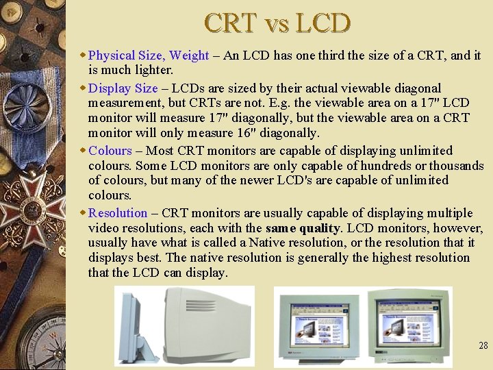 CRT vs LCD w Physical Size, Weight – An LCD has one third the