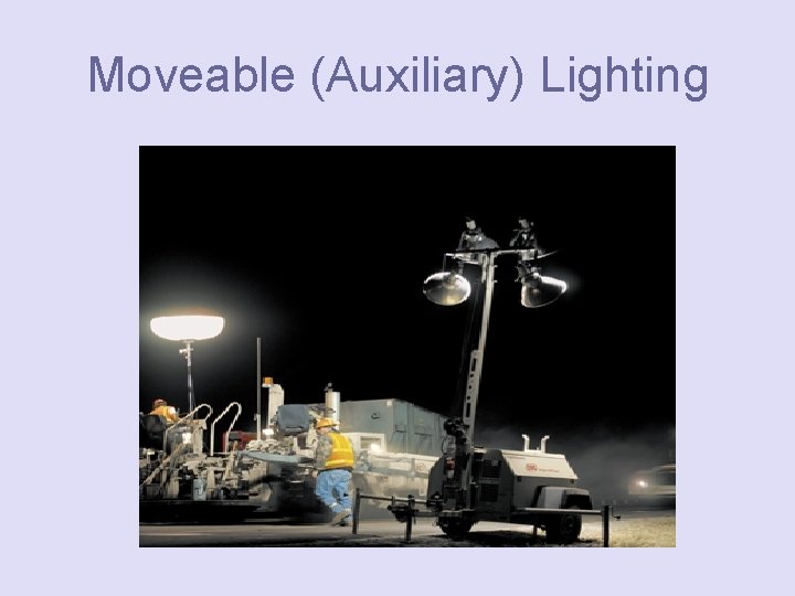 Moveable (Auxiliary) Lighting 