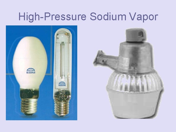 High-Pressure Sodium Vapor 