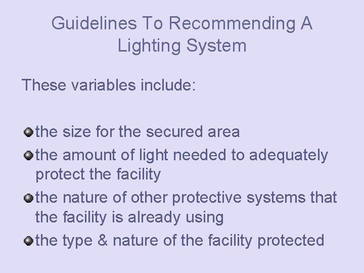 Guidelines To Recommending A Lighting System These variables include: the size for the secured