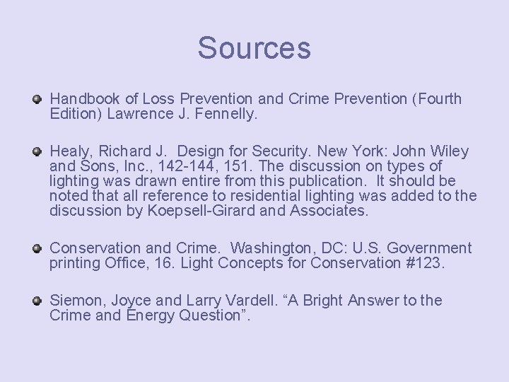 Sources Handbook of Loss Prevention and Crime Prevention (Fourth Edition) Lawrence J. Fennelly. Healy,