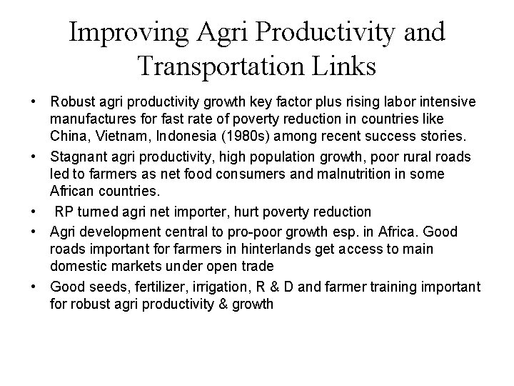 Improving Agri Productivity and Transportation Links • Robust agri productivity growth key factor plus