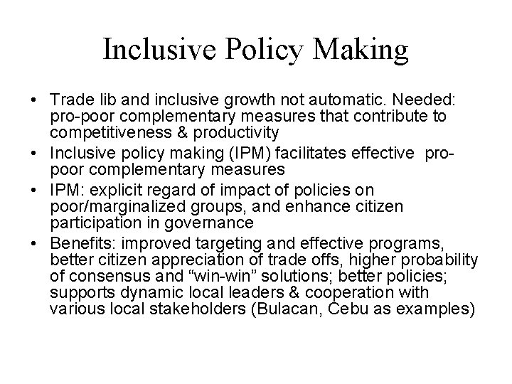 Inclusive Policy Making • Trade lib and inclusive growth not automatic. Needed: pro-poor complementary