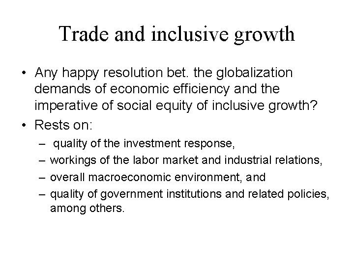 Trade and inclusive growth • Any happy resolution bet. the globalization demands of economic