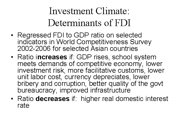 Investment Climate: Determinants of FDI • Regressed FDI to GDP ratio on selected indicators